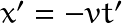 x'=-vt'