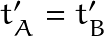 t_A' = t_B'