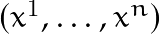 (x^1, \ldots, x^n)