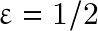 \varepsilon=1/2