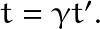 t=\gamma t'.