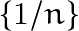 \{1/n\}