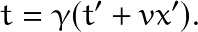 \begin{equation*} t = \gamma (t'+vx'). \end{equation*}