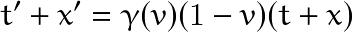 \begin{equation*} t'+x'=\gamma(v)(1-v)(t+x) \end{equation*}