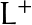 L^{+}