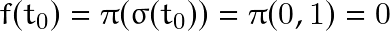 \[ f(t_0)=\pi (\sigma (t_0))=\pi (0,1)=0 \]