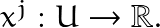 x^j:U\rightarrow \mathbb{R}.