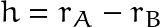 h=r_A-r_B