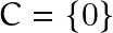 C=\{0\}