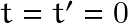t=t'=0