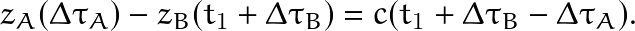 \begin{equation*} z_A(\Delta \tau_A)-z_B(t_1+\Delta \tau_B)=c(t_1+\Delta \tau_B-\Delta \tau_A). \end{equation*}