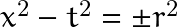 x^2-t^2=\pm r^2