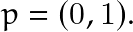 p=(0,1).