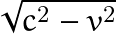 \sqrt{c^2-v^2}