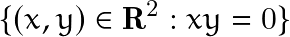 \[ \{(x,y) \in \mathbf{R}^2 : xy=0 \} \]