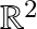 \mathbb{R}^2