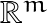 \mathbb{R}^m
