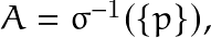 A=\sigma^{-1}(\{p\}),