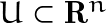 U \subset \mathbf{R}^n