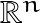 \mathbb{R}^{n}
