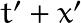 t'+x'