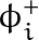 \phi_{i}^{+}