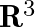\mathbf{R}^3