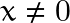 x \neq 0