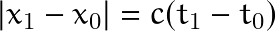 \[ |x_1-x_0|=c(t_1-t_0) \]
