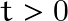 t>0